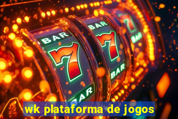 wk plataforma de jogos